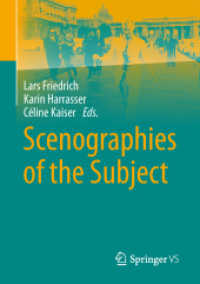 Scenographies of the Subject : Constructions and Performances of the Self （2019. vi, 167 S. VI, 167 p. 14 illus., 6 illus. in color. 210 mm）