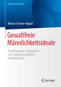 Gewaltfreie Männlichkeitsideale : Psychologische Perspektiven auf zivilgesellschaftliche Friedensarbeit (Politische Psychologie)