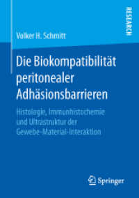 Die Biokompatibilität peritonealer Adhäsionsbarrieren : Histologie, Immunhistochemie und Ultrastruktur der Gewebe-Material-Interaktion