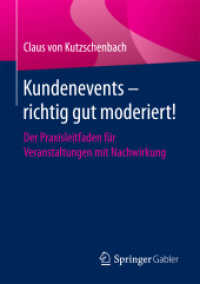 Kundenevents - richtig gut moderiert! : Der Praxisleitfaden für Veranstaltungen mit Nachwirkung