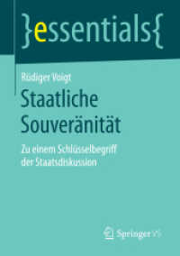 Staatliche Souveränität : Zu einem Schlüsselbegriff der Staatsdiskussion (Essentials) （1. Aufl. 2016. 2016. ix, 47 S. IX, 47 S. 210 mm）
