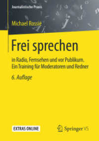 Frei sprechen : in Radio, Fernsehen und vor Publikum. Ein Training für Moderatoren und Redner (Journalistische Praxis) （6TH）