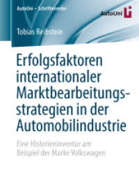 Erfolgsfaktoren internationaler Marktbearbeitungsstrategien in der Automobilindustrie : Eine Historieninventur am Beispiel der Marke Volkswagen (Autouni - Schriftenreihe)
