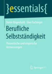 Berufliche Selbstständigkeit : Theoretische und empirische Vermessungen (Essentials) （1. Aufl. 2016. 2016. ix, 41 S. IX, 41 S. 210 mm）