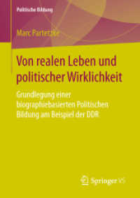 Von realen Leben und politischer Wirklichkeit : Grundlegung einer biographiebasierten Politischen Bildung am Beispiel der DDR (Politische Bildung)