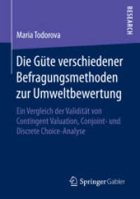 Die Güte verschiedener Befragungsmethoden zur Umweltbewertung : Ein Vergleich der Validität von Contingent Valuation, Conjoint- und Discrete Choice-Analyse