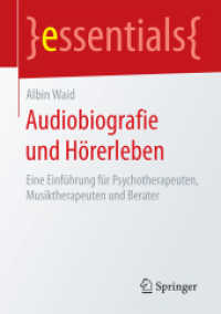 Audiobiografie und Hörerleben : Eine Einführung für Psychotherapeuten, Musiktherapeuten und Berater (Essentials) （1. Aufl. 2016. 2016. vii, 48 S. VII, 48 S. 210 mm）