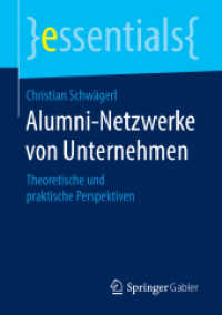 Alumni-Netzwerke von Unternehmen : Theoretische und praktische Perspektiven (essentials) （1. Aufl. 2016. viii, 36 S. VIII, 36 S. 4 Abb. 210 mm）