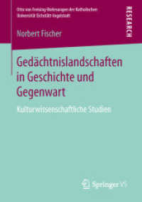 Gedächtnislandschaften in Geschichte und Gegenwart : Kulturwissenschaftliche Studien (Otto von Freising-vorlesungen der Katholischen Universität Eichstätt-ingolstadt)