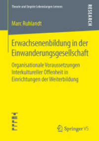 Erwachsenenbildung in der Einwanderungsgesellschaft : Organisationale Voraussetzungen Interkultureller Offenheit in Einrichtungen der Weiterbildung (Theorie und Empirie Lebenslangen Lernens)