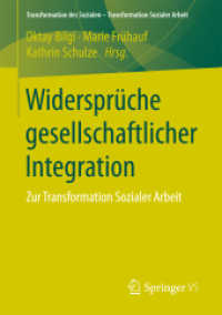 Widersprüche gesellschaftlicher Integration : Zur Transformation Sozialer Arbeit (Transformation des Sozialen - Transformation Sozialer Arbeit)