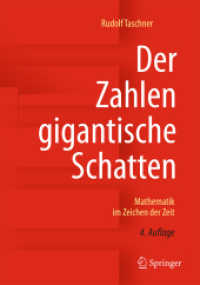 Der Zahlen gigantische Schatten : Mathematik im Zeichen der Zeit （4. Aufl. 2016. vii, 257 S. VII, 257 S. 192 Abb., 145 Abb. in Farbe. 24）