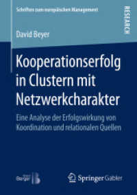 Kooperationserfolg in Clustern mit Netzwerkcharakter : Eine Analyse der Erfolgswirkung von Koordination und relationalen Quellen (Schriften zum europäischen Management)