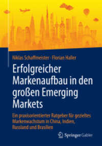Erfolgreicher Markenaufbau in den großen Emerging Markets : Ein praxisorientierter Ratgeber für gezieltes Markenwachstum in China, Indien, Russland und Brasilien