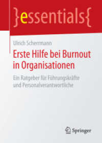Erste Hilfe bei Burnout in Organisationen : Ein Ratgeber für Führungskräfte und Personalverantwortliche (essentials)