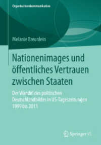 Nationenimages und öffentliches Vertrauen zwischen Staaten : Der Wandel des politischen Deutschlandbildes in US-Tageszeitungen 1999 bis 2011 (Organisationskommunikation)