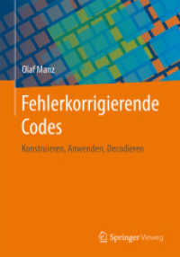 Fehlerkorrigierende Codes : Konstruieren, Anwenden, Decodieren