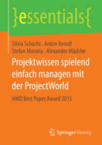 Projektwissen spielend einfach managen mit der ProjectWorld : HMD Best Paper Award 2015 (Essentials) （1. Aufl. 2016. xiii, 43 S. XIII, 43 S. 8 Abb. 210 mm）