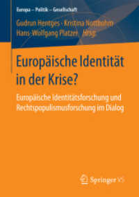 Europäische Identität in der Krise? : Europäische Identitätsforschung und Rechtspopulismusforschung im Dialog (Europa - Politik - Gesellschaft)