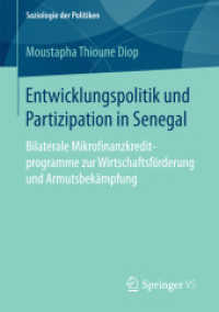 Entwicklungspolitik und Partizipation in Senegal : Bilaterale Mikrofinanzkreditprogramme zur Wirtschaftsförderung und Armutsbekämpfung (Soziologie der Politiken)