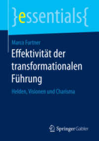 Effektivität der transformationalen Führung : Helden, Visionen und Charisma (Essentials) （1. Aufl. 2016. vii, 42 S. VII, 42 S. 2 Abb. 210 mm）