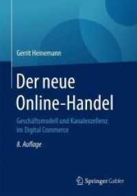 Der Neue Online-handel : Geschftsmodell Und Kanalexzellenz Im Digital Commerce （8TH）