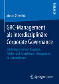 GRC-Management als interdisziplinäre Corporate Governance : Die Integration von Revision, Risiko- und Compliance-Management in Unternehmen