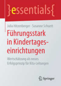 Führungsstark in Kindertageseinrichtungen : Wertschätzung als neues Erfolgsprinzip für Kita-Leitungen (essentials)