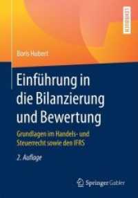 Einführung in die Bilanzierung und Bewertung : Grundlagen im Handels- und Steuerrecht sowie den IFRS （2. Aufl. 2017. xiv, 189 S. m. 35 SW-Abb. 240 mm）