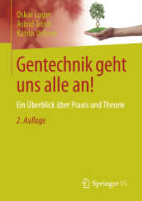 Gentechnik geht uns alle an! : Ein Überblick über Praxis und Theorie （2ND）