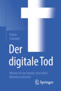 Der digitale Tod : Warum ich das Handy eines toten Mädchens knackte （1. Aufl. 2018. IX, 190 S. IX, 190 S. 8 Abb. 190 mm）