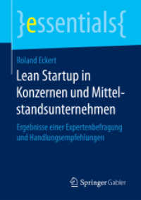Lean Startup in Konzernen und Mittelstandsunternehmen : Ergebnisse einer Expertenbefragung und Handlungsempfehlungen (Essentials) （1. Aufl. 2017. 2016. ix, 50 S. IX, 50 S. 7 Abb. 210 mm）