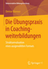 Die Übungspraxis in Coachingweiterbildungen : Strukturevaluation eines ausgewählten Formats (Rekonstruktive Bildungsforschung)