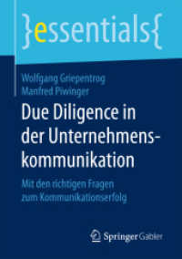 Due Diligence in der Unternehmenskommunikation : Mit den richtigen Fragen zum Kommunikationserfolg (Essentials) （1. Aufl. 2017. 2016. x, 38 S. X, 38 S. 1 Abb. 210 mm）