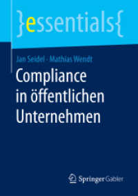 Compliance in öffentlichen Unternehmen (Essentials) （1. Aufl. 2017. 2016. vii, 42 S. VII, 42 S. 6 Abb. 210 mm）