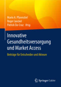 Innovative Gesundheitsversorgung und Market Access : Beiträge für Entscheider und Akteure （1. Aufl. 2018）