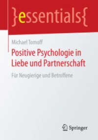 Positive Psychologie in Liebe und Partnerschaft : Für Neugierige und Betroffene (Essentials) （1. Aufl. 2017. 2016. x, 42 S. X, 42 S. 1 Abb. 210 mm）