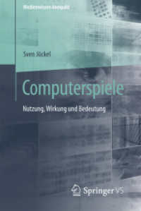 Computerspiele : Nutzung， Wirkung und Bedeutung (Medienwissen kompakt)