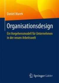 Organisationsdesign : Ein Vorgehensmodell Fr Unternehmen in Der Neuen Arbeitswelt