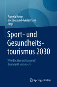 Sport- und Gesundheitstourismus 2030 : Wie die „Generation plus' den Markt verändert （1. Aufl. 2018）