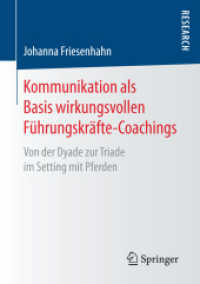 Kommunikation als Basis wirkungsvollen Führungskräfte-Coachings : Von der Dyade zur Triade im Setting mit Pferden