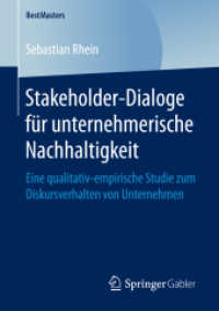 Stakeholder-Dialoge für unternehmerische Nachhaltigkeit : Eine qualitativ-empirische Studie zum Diskursverhalten von Unternehmen (Bestmasters)