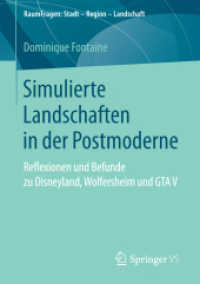Simulierte Landschaften in der Postmoderne : Reflexionen und Befunde zu Disneyland, Wolfersheim und GTA V (Raumfragen: Stadt - Region - Landschaft)