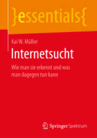 Internetsucht : Wie man sie erkennt und was man dagegen tun kann (Essentials) （2016. vi, 49 S. VI, 49 S. 1 Abb. 210 mm）