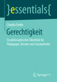 Gerechtigkeit : Ein philosophischer Überblick für Pädagogen, Berater und Sozialarbeiter (Essentials) （1. Aufl. 2017. 2017. vii, 44 S. VII, 44 S. 1 Abb. 210 mm）