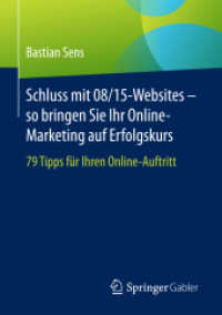 Schluss mit 08/15-Websites - so bringen Sie Ihr Online-Marketing auf Erfolgskurs : 79 Tipps für Ihren Online-Auftritt