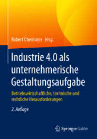 Industrie 4.0 als unternehmerische Gestaltungsaufgabe : Betriebswirtschaftliche, technische und rechtliche Herausforderungen （2ND）