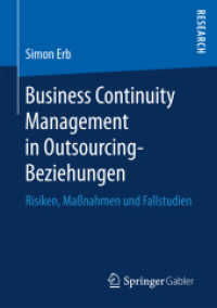 Business Continuity Management in Outsourcing-Beziehungen : Risiken, Maßnahmen und Fallstudien