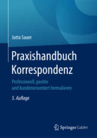 Praxishandbuch Korrespondenz : Professionell, positiv und kundenorientiert formulieren （5TH）