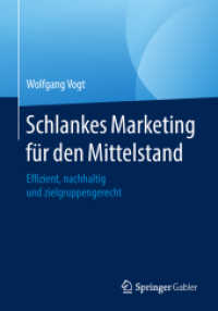 Schlankes Marketing für den Mittelstand : Effizient, nachhaltig und zielgruppengerecht （1. Aufl. 2018）